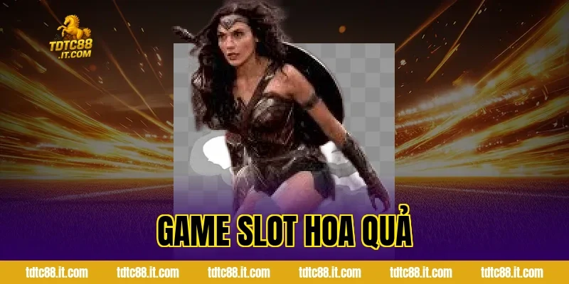 Game Slot Hoa Quả TDTC – Slot Game Trái Cây Dễ Trúng Nhất