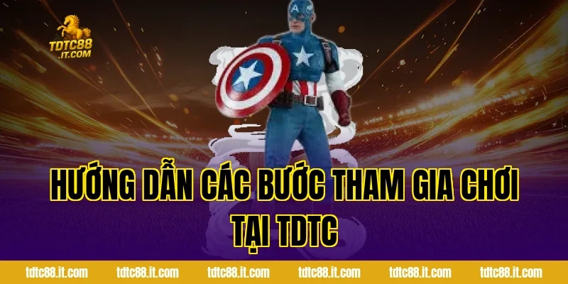 Hướng dẫn các bước tham gia chơi tại TDTC