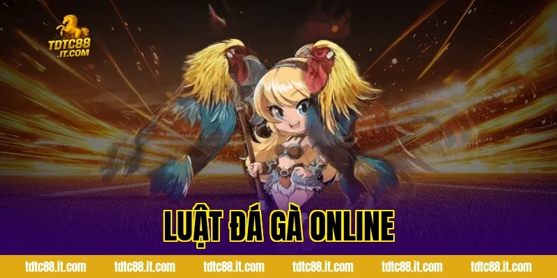 Luật Đá Gà Online Chuẩn Nhất Cho Người Mới Tại Nhà Cái TDTC