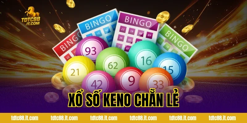 Cách Chơi Xổ Số Keno Chẵn Lẻ TDTC Dễ Hiểu Cho Mọi Thành Viên
