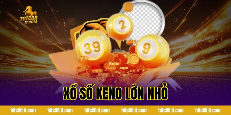 Cách Chơi Xổ Số Keno Lớn Nhỏ TDTC Chi Tiết Cho Mọi Hội Viên