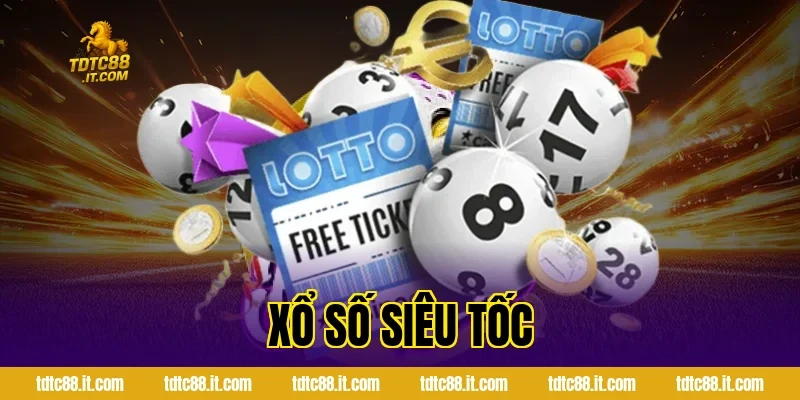 Xổ Số Siêu Tốc TDTC – Hình Thức Quay Số Nhanh Hiệu Quả Nhất