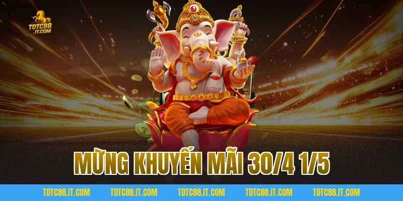 Mừng Khuyến Mãi 30/4 1/5